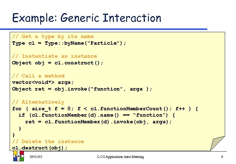 Example: Generic Interaction // Get a type by its name Type cl = Type: