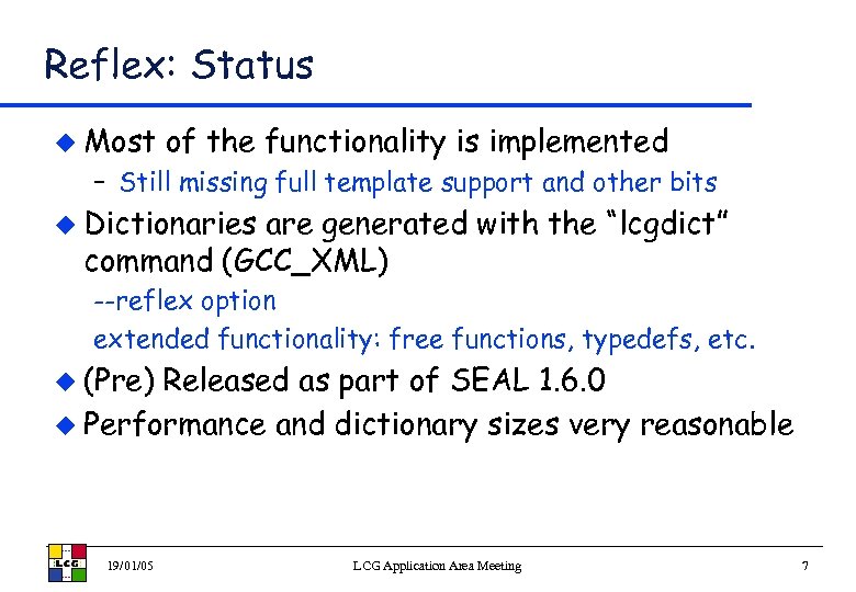 Reflex: Status u Most of the functionality is implemented – Still missing full template