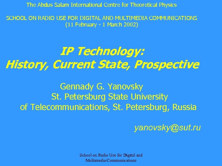 The Abdus Salam International Centre for Theoretical Physics SCHOOL ON RADIO USE FOR DIGITAL