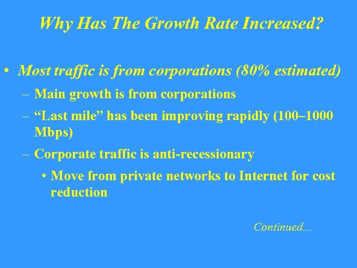 Why Has The Growth Rate Increased? • Most traffic is from corporations (80% estimated)