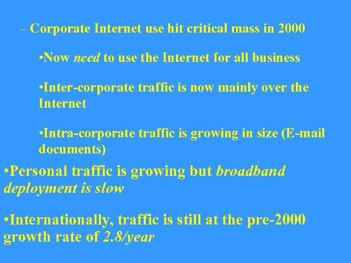 – Corporate Internet use hit critical mass in 2000 • Now need to use