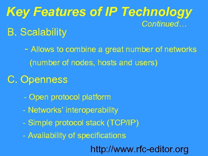 Key Features of IP Technology Continued… B. Scalability - Allows to combine a great