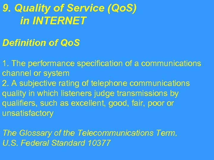 9. Quality of Service (Qo. S) in INTERNET Definition of Qo. S 1. The