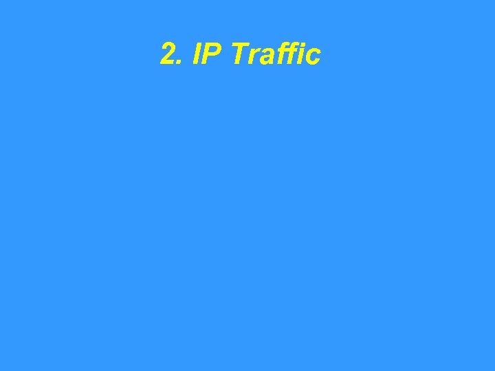 2. IP Traffic 