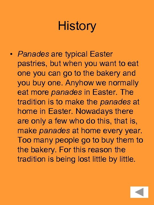 History • Panades are typical Easter pastries, but when you want to eat one