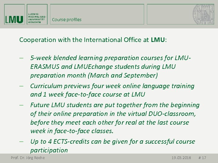 Course profiles Cooperation with the International Office at LMU: - 5 -week blended learning