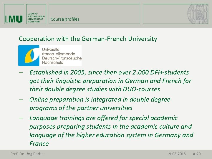 Course profiles Cooperation with the German-French University - Established in 2005, since then over