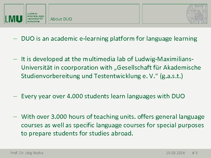 About DUO - DUO is an academic e-learning platform for language learning - It