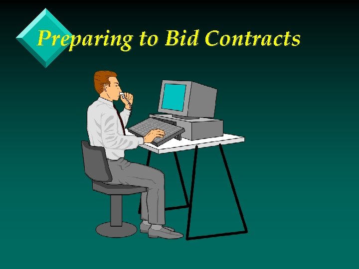 Preparing to Bid Contracts 