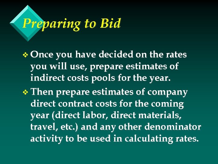 Preparing to Bid v Once you have decided on the rates you will use,