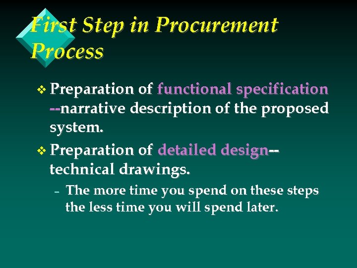 First Step in Procurement Process v Preparation of functional specification --narrative description of the