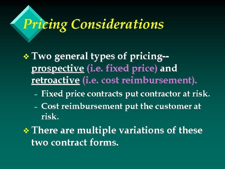 Pricing Considerations v Two general types of pricing-- prospective (i. e. fixed price) and