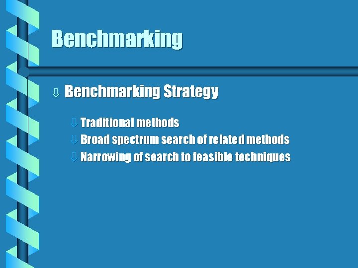 Benchmarking ò Benchmarking Strategy ò Traditional methods ò Broad spectrum search of related methods