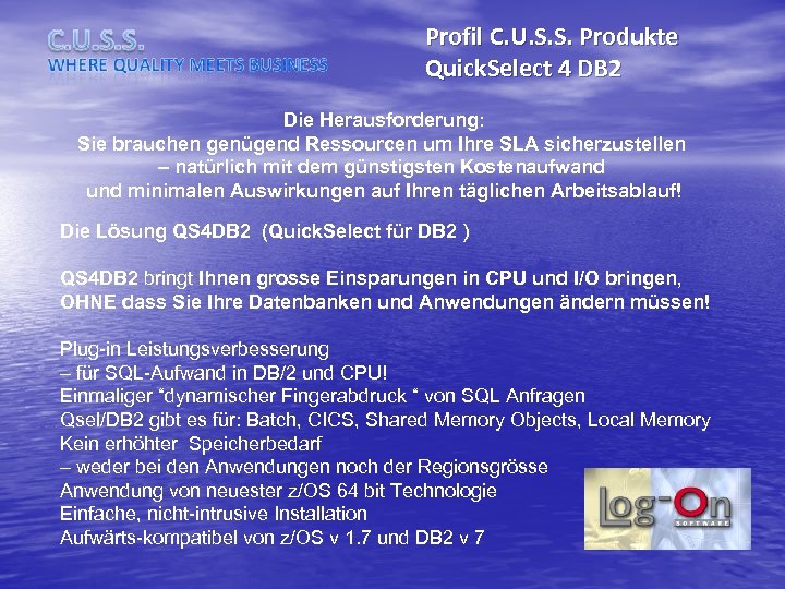 Profil C. U. S. S. Produkte Quick. Select 4 DB 2 Die Herausforderung: Sie