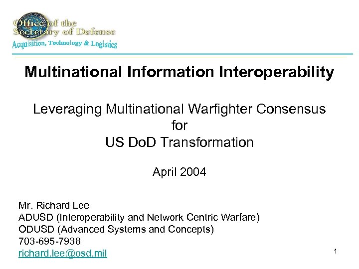Multinational Information Interoperability Leveraging Multinational Warfighter Consensus for US Do. D Transformation April 2004