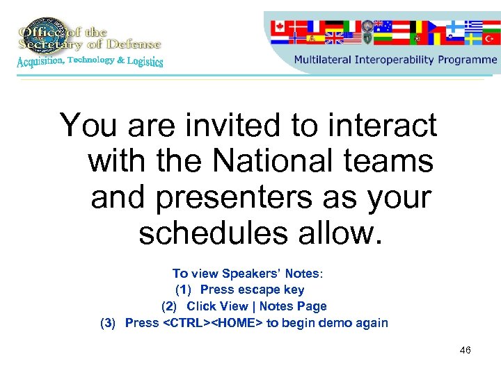 You are invited to interact with the National teams and presenters as your schedules