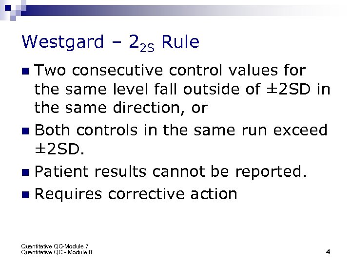 Westgard – 22 S Rule Two consecutive control values for the same level fall