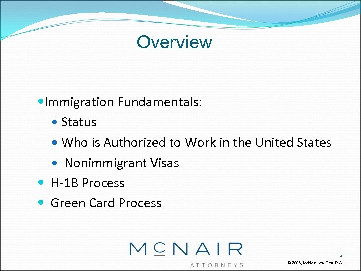 Overview Immigration Fundamentals: Status Who is Authorized to Work in the United States Nonimmigrant