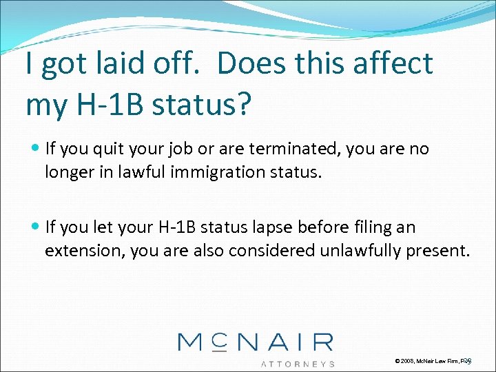 I got laid off. Does this affect my H-1 B status? If you quit