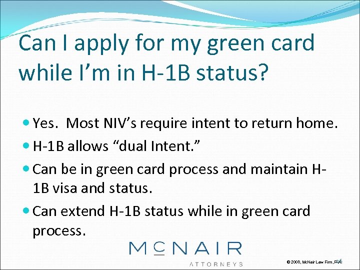 Can I apply for my green card while I’m in H-1 B status? Yes.