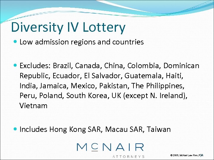 Diversity IV Lottery Low admission regions and countries Excludes: Brazil, Canada, China, Colombia, Dominican