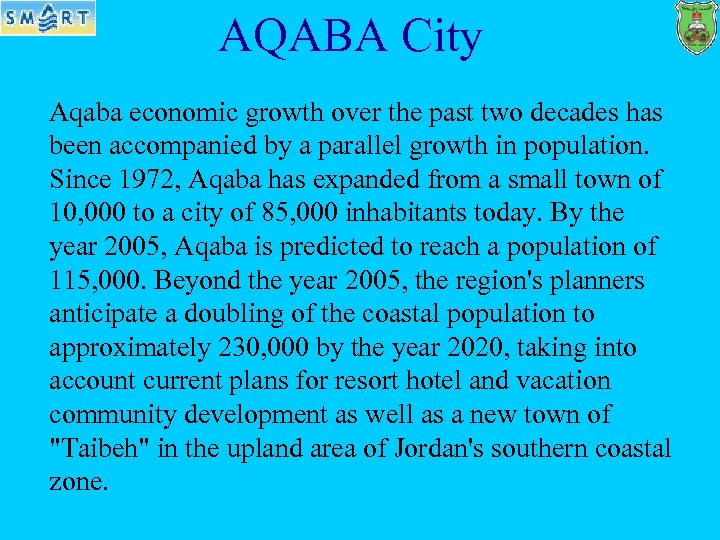 AQABA City Aqaba economic growth over the past two decades has been accompanied by