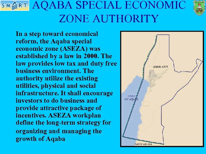 AQABA SPECIAL ECONOMIC ZONE AUTHORITY In a step toward economical reform, the Aqaba special