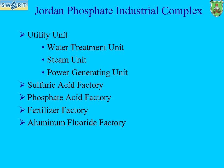 Jordan Phosphate Industrial Complex Ø Utility Unit • Water Treatment Unit • Steam Unit