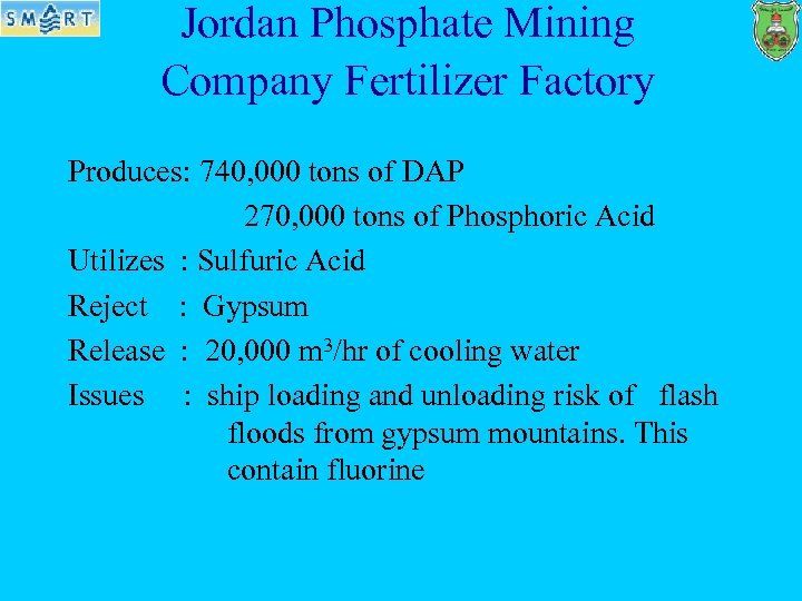Jordan Phosphate Mining Company Fertilizer Factory Produces: 740, 000 tons of DAP 270, 000