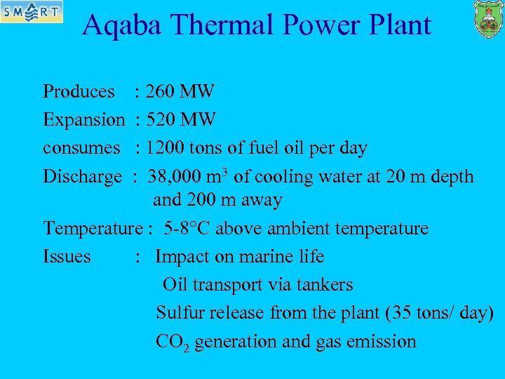 Aqaba Thermal Power Plant Produces Expansion consumes Discharge : 260 MW : 520 MW