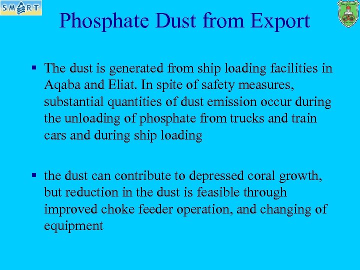 Phosphate Dust from Export § The dust is generated from ship loading facilities in
