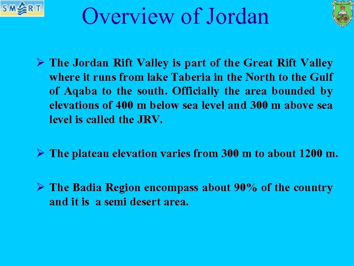 Overview of Jordan Ø The Jordan Rift Valley is part of the Great Rift