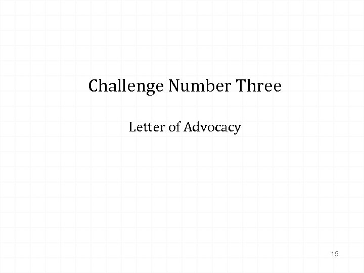 Challenge Number Three Letter of Advocacy 15 