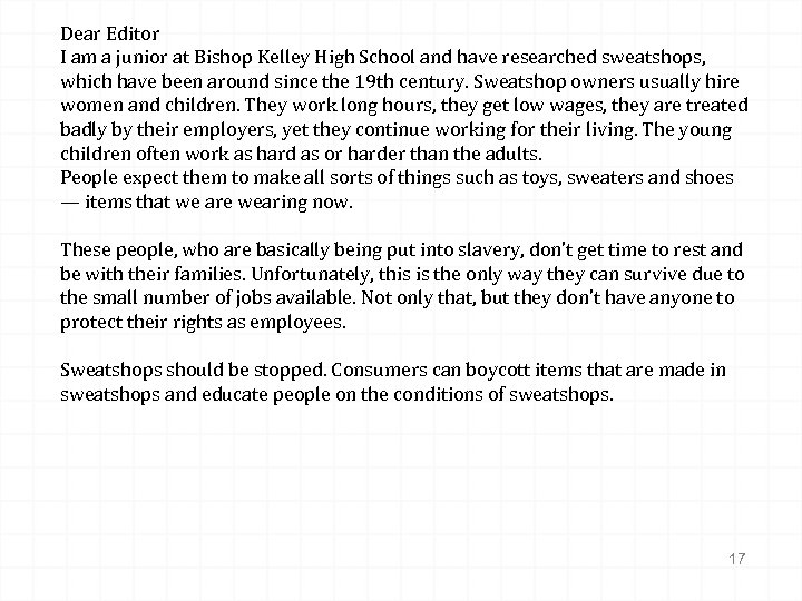 Dear Editor I am a junior at Bishop Kelley High School and have researched