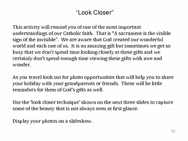“Look Closer” This activity will remind you of one of the most important understandings