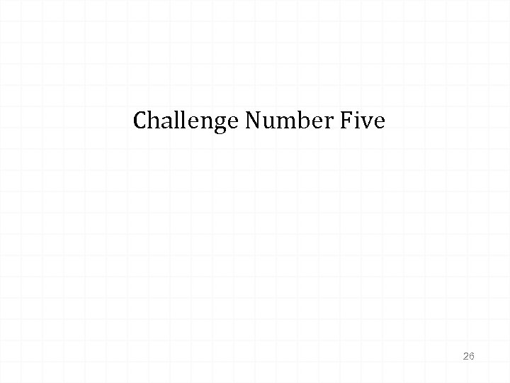 Challenge Number Five 26 