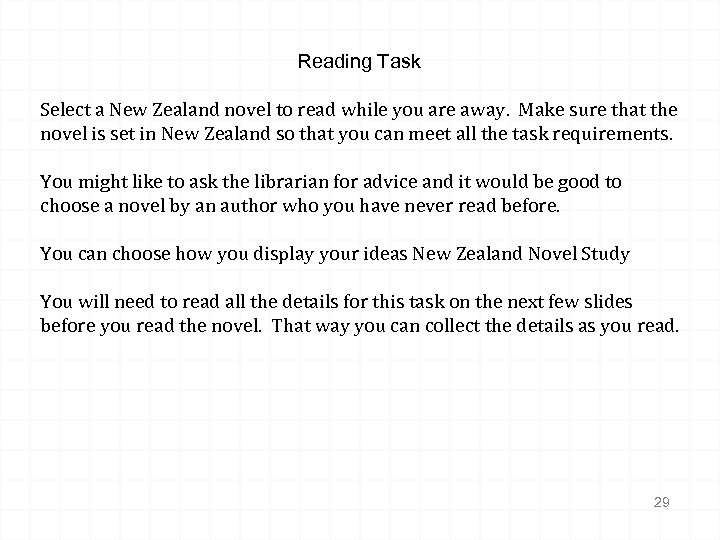 Reading Task Select a New Zealand novel to read while you are away. Make