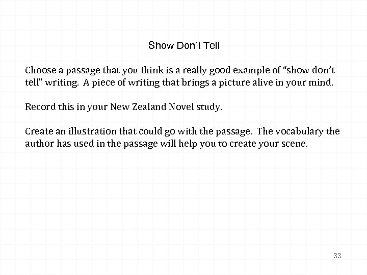 Show Don’t Tell Choose a passage that you think is a really good example