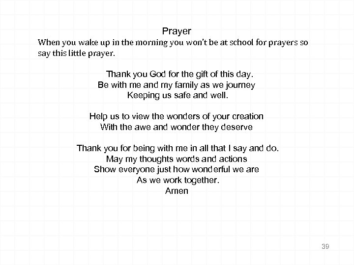Prayer When you wake up in the morning you won’t be at school for