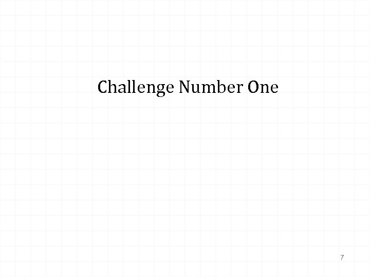 Challenge Number One 7 