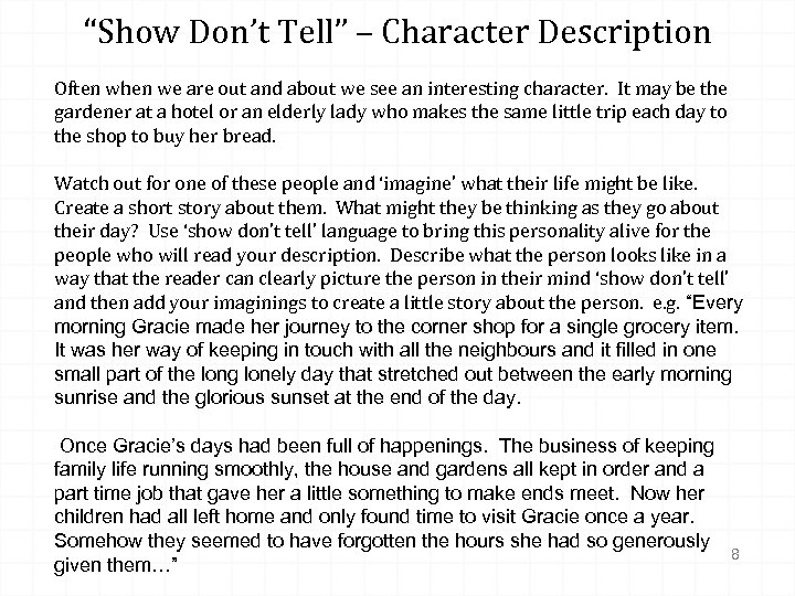 “Show Don’t Tell” – Character Description Often when we are out and about we