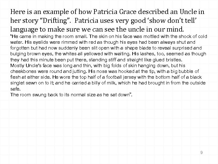 Here is an example of how Patricia Grace described an Uncle in her story