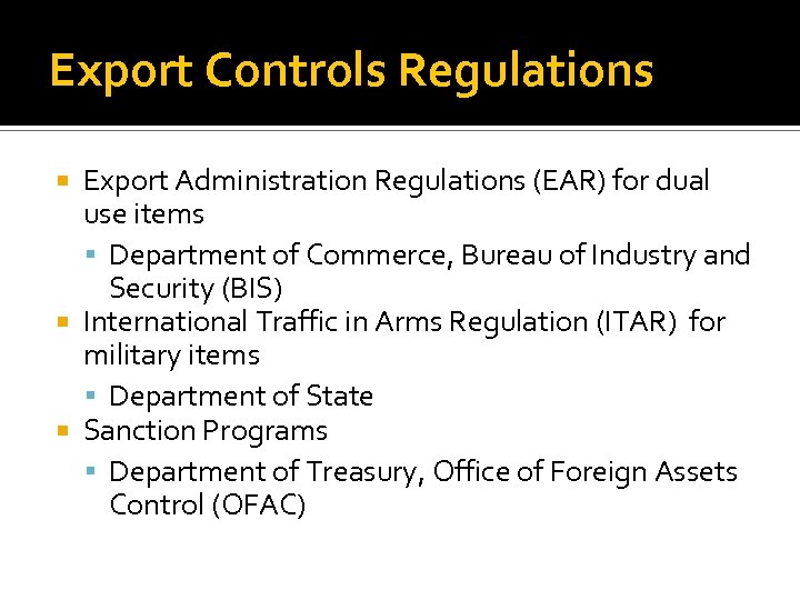 Export Controls Regulations Export Administration Regulations (EAR) for dual use items Department of Commerce,