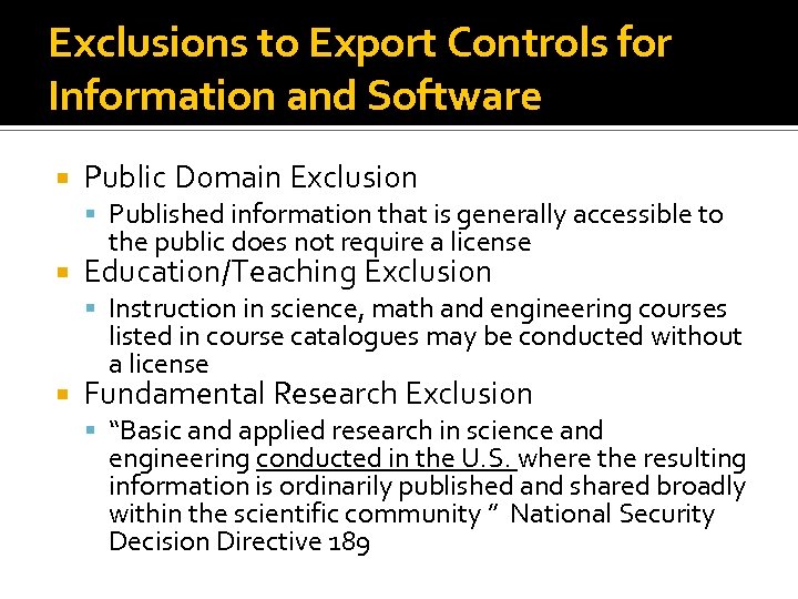 Exclusions to Export Controls for Information and Software Public Domain Exclusion Published information that