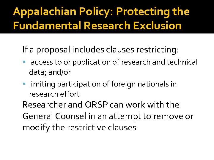 Appalachian Policy: Protecting the Fundamental Research Exclusion If a proposal includes clauses restricting: access