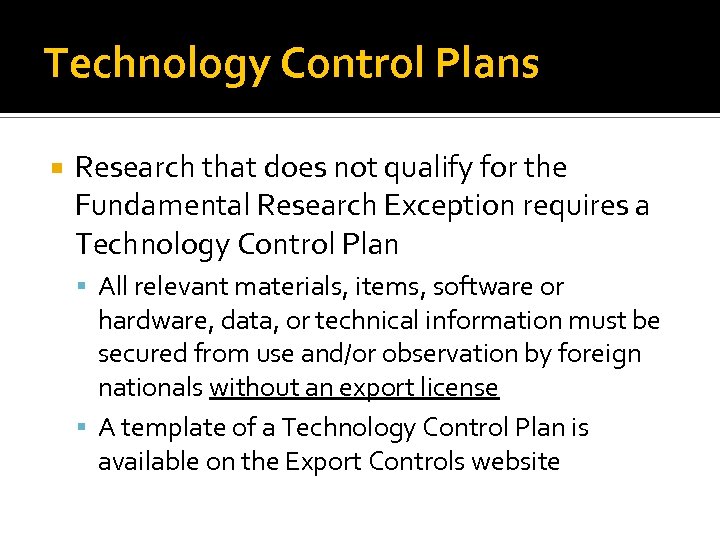 Technology Control Plans Research that does not qualify for the Fundamental Research Exception requires