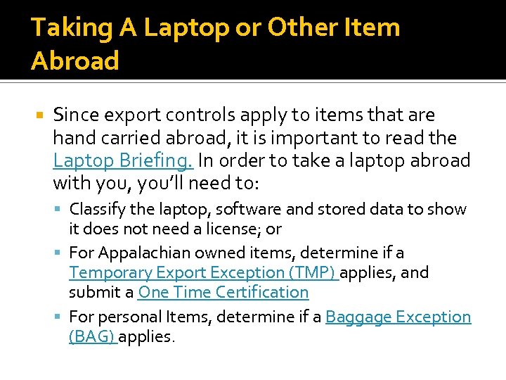 Taking A Laptop or Other Item Abroad Since export controls apply to items that