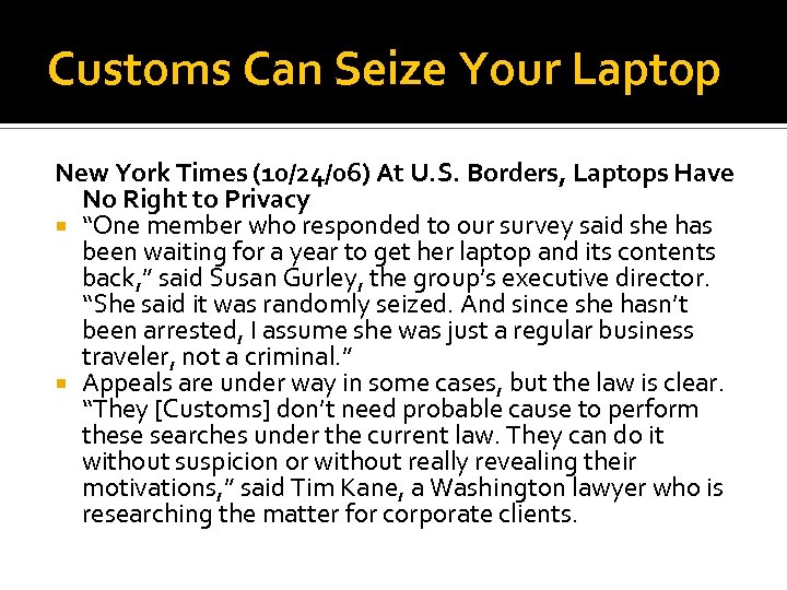 Customs Can Seize Your Laptop New York Times (10/24/06) At U. S. Borders, Laptops