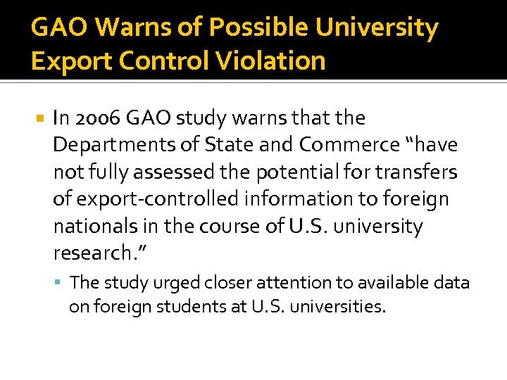 GAO Warns of Possible University Export Control Violation In 2006 GAO study warns that