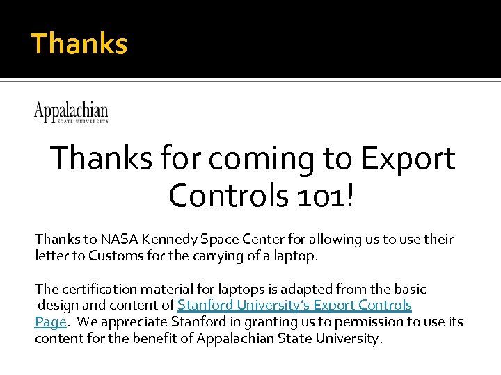 Thanks for coming to Export Controls 101! Thanks to NASA Kennedy Space Center for